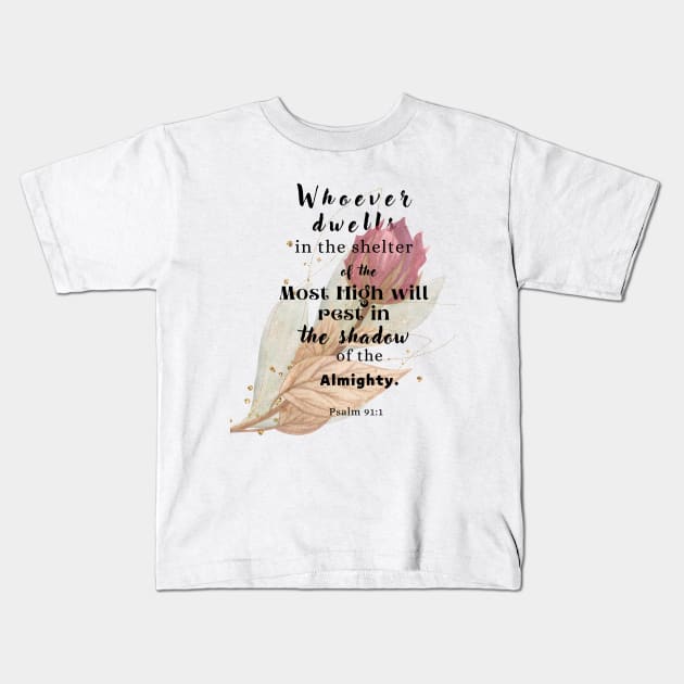 Psalm 91:1 Famous Bible Verses, Kids T-Shirt by AbstractArt14